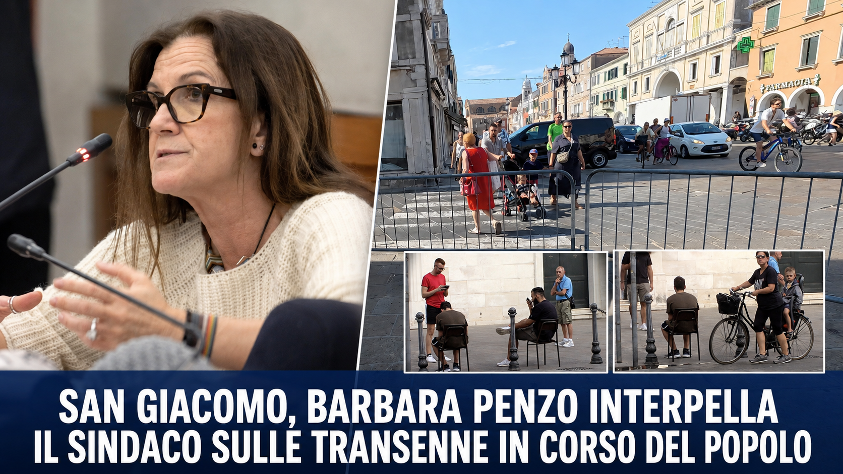 SAN GIACOMO, BARBARA PENZO INTERPELLA IL SINDACO SULLE TRANSENNE IN CORSO DEL POPOLO