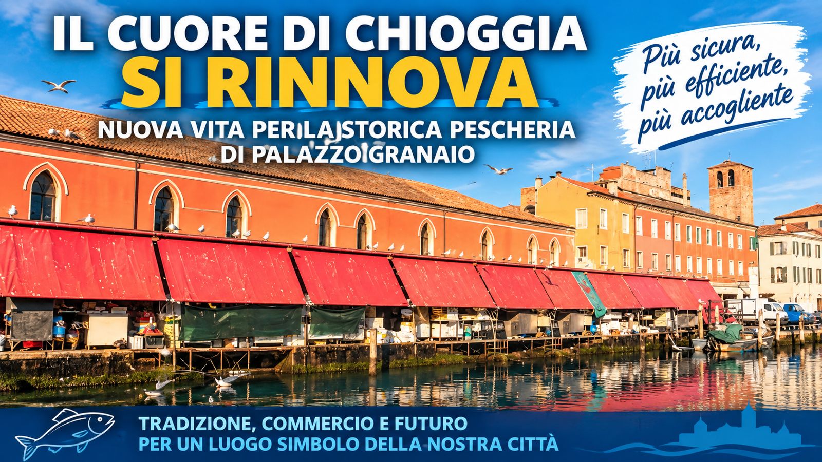 IL CUORE DI CHIOGGIA SI RINNOVA: NUOVA VITA PER LA STORICA PESCHERIA DI PALAZZO GRANAIO