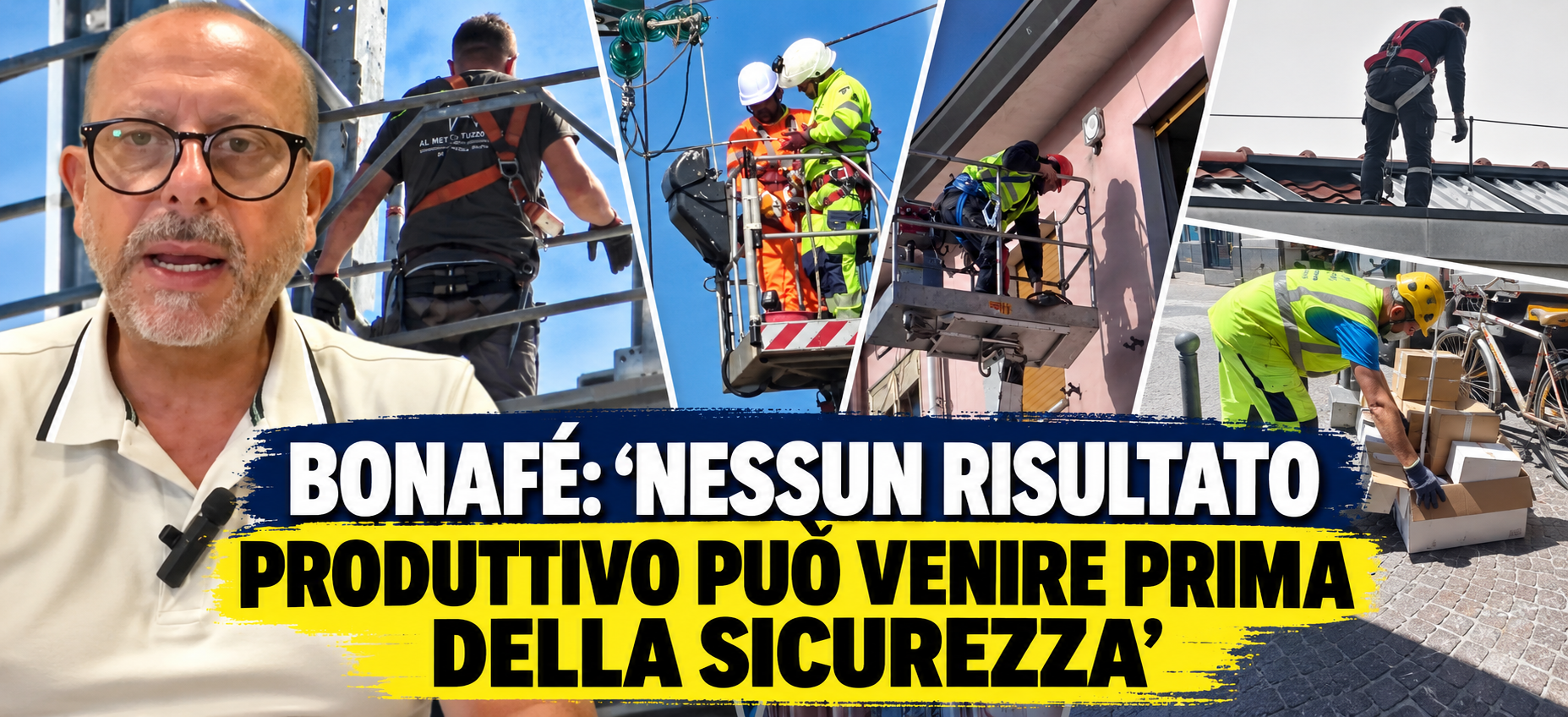 BONAFÉ: “NESSUN RISULTATO PRODUTTIVO PUÒ VENIRE PRIMA DELLA SICUREZZA”