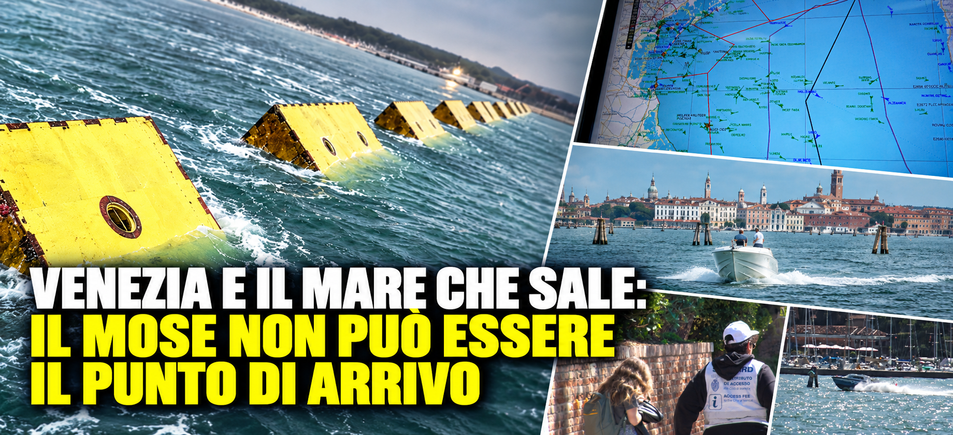 VENEZIA E IL MARE CHE SALE: IL MOSE NON PUÒ ESSERE IL PUNTO DI ARRIVO