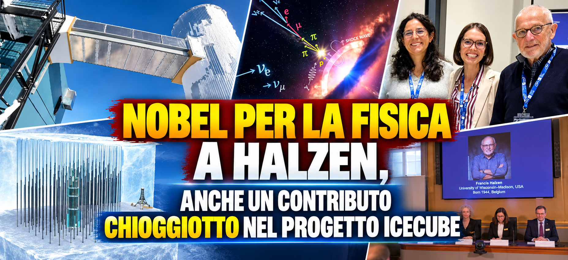 NOBEL PER LA FISICA A HALZEN, ANCHE UN CONTRIBUTO CHIOGGIOTTO NEL PROGETTO ICECUBE