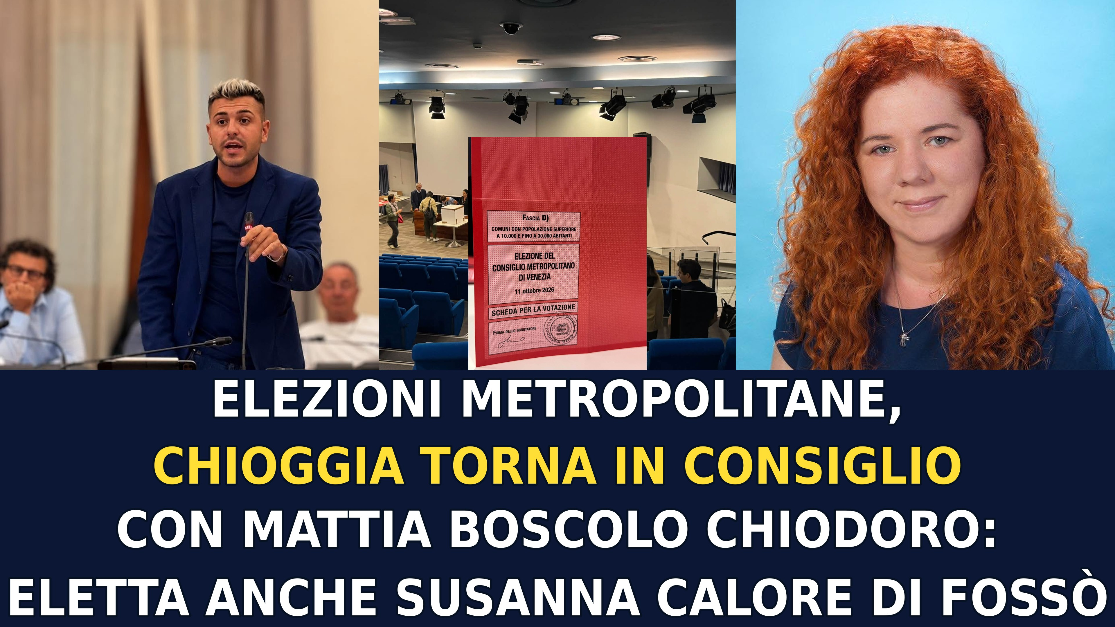 ELEZIONI METROPOLITANE, CHIOGGIA TORNA IN CONSIGLIO CON MATTIA BOSCOLO CHIODORO: ELETTA ANCHE SUSANNA CALORE DI FOSSÒ