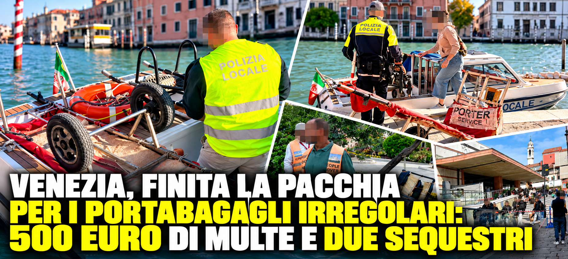 VENEZIA, FINITA LA PACCHIA PER I PORTABAGAGLI IRREGOLARI: 500 EURO DI MULTE E DUE SEQUESTRI