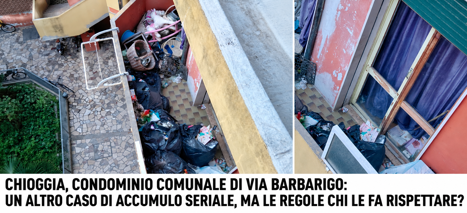 CHIOGGIA, CONDOMINIO COMUNALE DI VIA BARBARIGO: UN ALTRO CASO DI ACCUMULO SERIALE, MA LE REGOLE CHI LE FA RISPETTARE?
