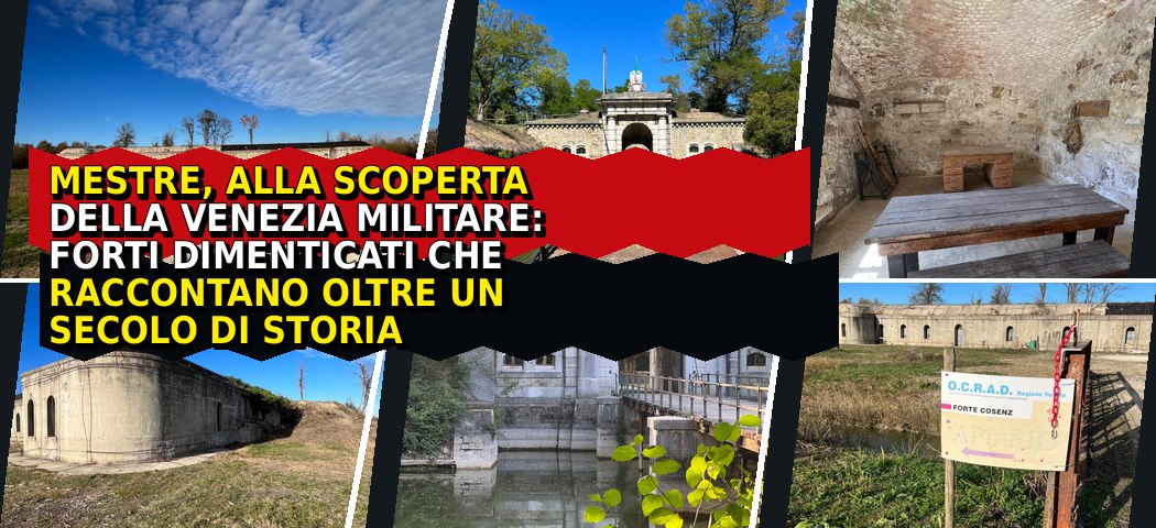 MESTRE, ALLA SCOPERTA DELLA VENEZIA MILITARE: I FORTI DIMENTICATI CHE RACCONTANO OLTRE UN SECOLO DI STORIA