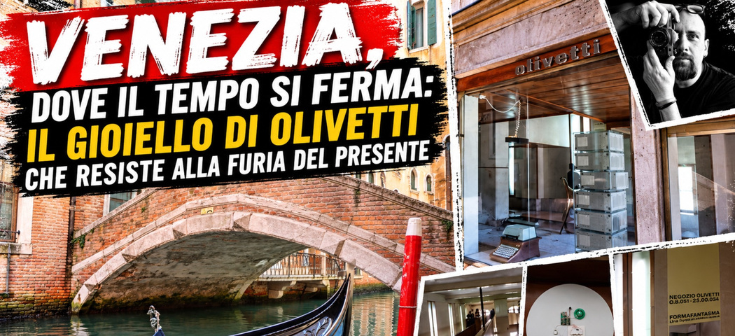 VENEZIA, DOVE IL TEMPO SI FERMA: IL GIOIELLO DI OLIVETTI CHE RESISTE ALLA FURIA DEL PRESENTE