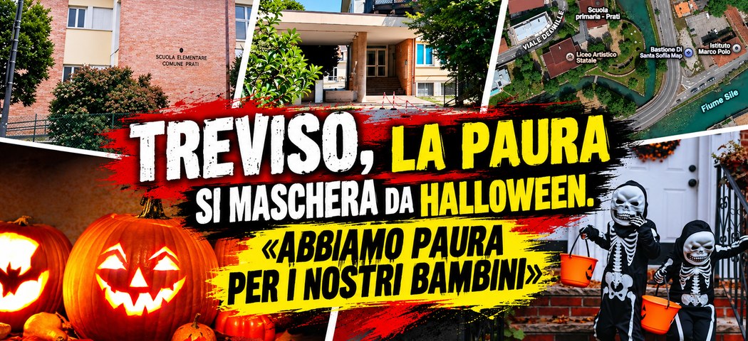 TREVISO, LA PAURA SI MASCHERA DA HALLOWEEN. «ABBIAMO PAURA PER I NOSTRI BAMBINI»