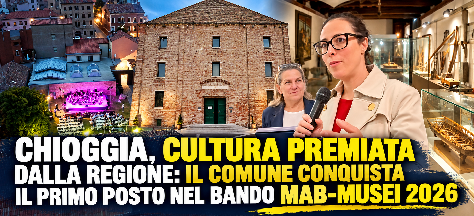 CHIOGGIA, CULTURA PREMIATA DALLA REGIONE: IL COMUNE CONQUISTA IL PRIMO POSTO NEL BANDO MAB-MUSEI 2026