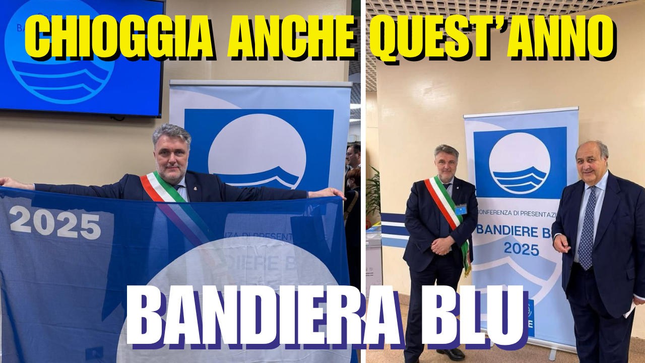 CHIOGGIA E' ANCHE QUEST'ANNO BANDIERA BLU 