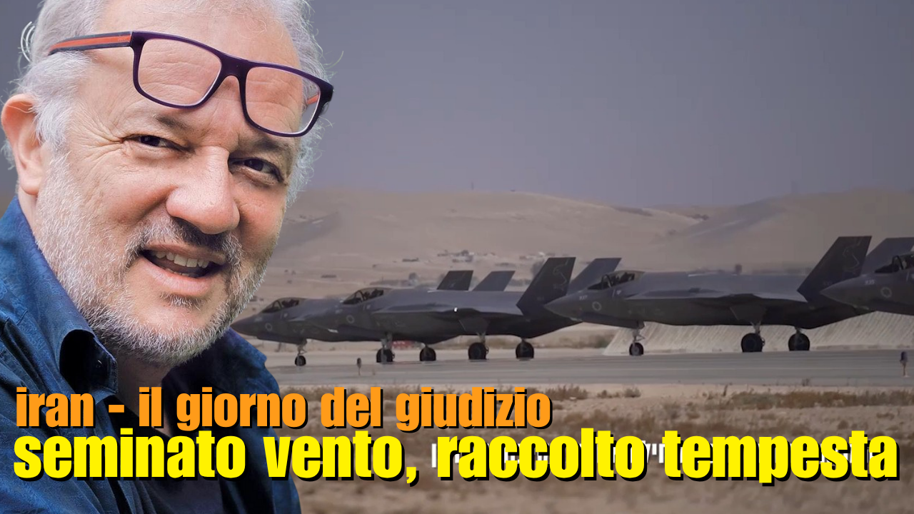 IRAN, IL GIORNO DEL GIUDIZIO: VENTO SEMINATO, TEMPESTA RACCOLTA