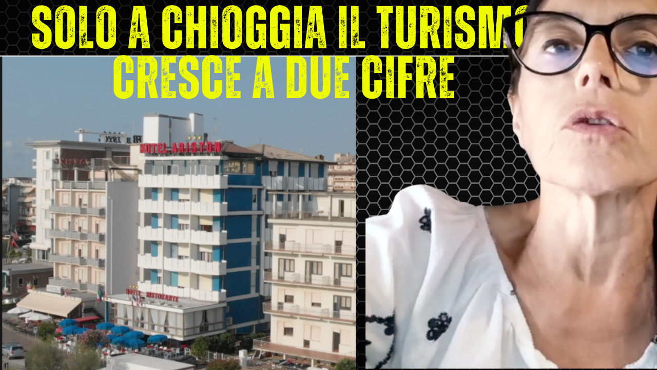 SOLO CHIOGGIA IN VENETO VEDE UN INCREMENTO A DUE CIFRE NEL TURISMO