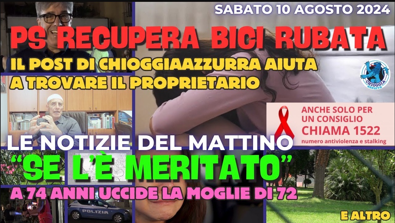 COSA C'E' DI NUOVO, Le notizie di oggi, sabato 10 agosto 2024