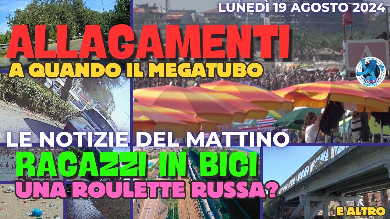 COSA C'E' DI NUOVO, Le notizie di oggi, lunedi 19 agosto 2024
