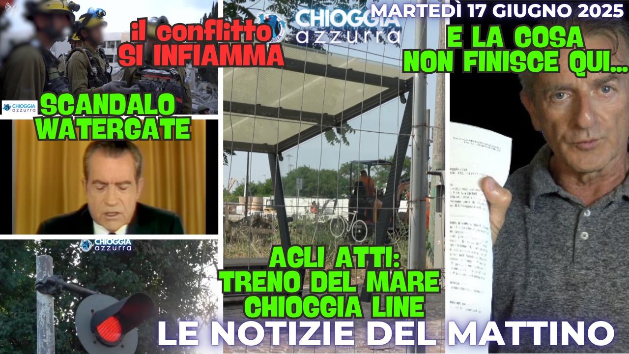 COSA C'E' DI NUOVO - Il notiziario di CHIOGGIAAZZURRA di oggi, martedì 17 giugno 2025 