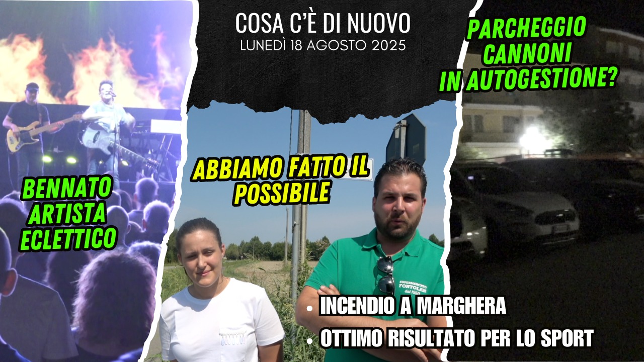 COSA C'E' DI NUOVO - IL NOTIZIARIO DI CHIOGGIAAZZURRA DI OGGI, lunedì 18 agosto 2025