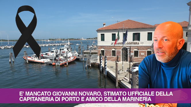 E' MANCATO GIOVANNI NOVARO, STIMATO UFFICIALE DELLA CAPITANERIA DI PORTO E AMICO DELLA MARINERIA